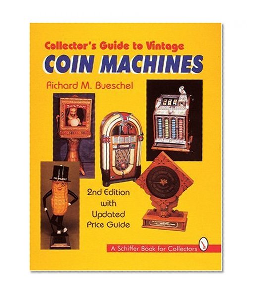 Collector's Guide to Vintage Coin Machines (Schiffer Book for Collectors)
