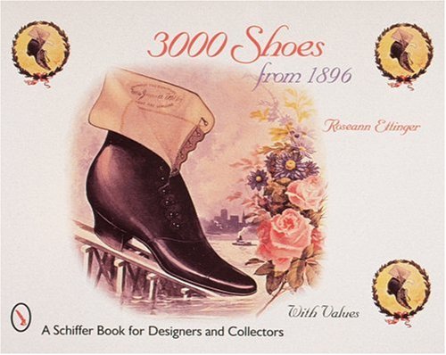 3000 Shoes from 1896: With Price Guide (Schiffer Book for Collectors and Designers)