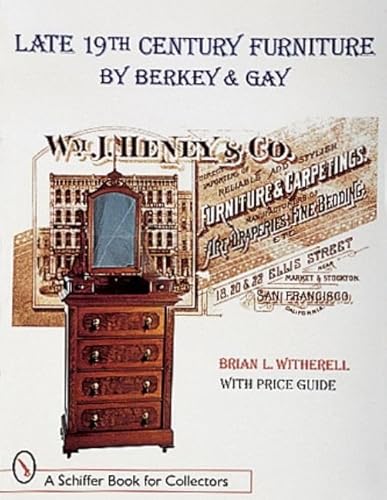 Late 19th Century Furniture by Berkey & Gay (Schiffer Book for Collectors)