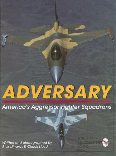 Adversary: America's Aggressor Fighter Squadrons (Schiffer Military History)
