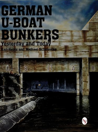 German U-Boat Bunkers (Schiffer Military/Aviation History,)