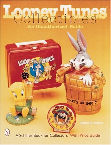 Looney Tunes Collectibles: An Unauthorized Guide (A Schiffer Book for Collectors)