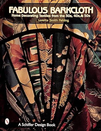 Fabulous Barkcloth: Home Decorating Textiles From the 30s, 40s & 50s