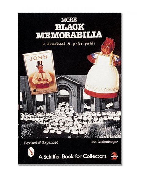 More Black Memorabilia: A Handbook with Prices (A Schiffer Book for Collectors)