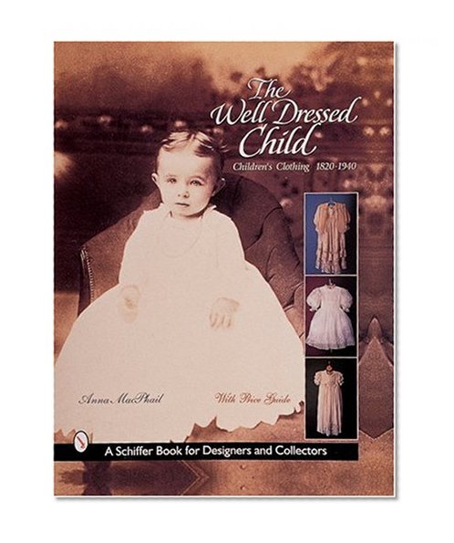 The Well-Dressed Child: Children's Clothing, 1820-1940