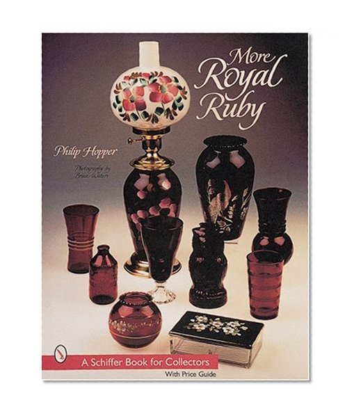 More Royal Ruby (A Schiffer Book for Collectors)