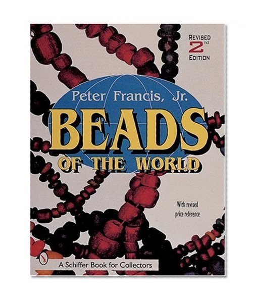 Beads of the World (Schiffer Book for Collectors)