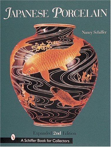 Japanese Porcelain 1800-1950 (A Schiffer Book for Collectors)