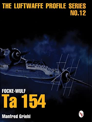 Focke-Wulf Ta 154 (Luftwaffe Profile Series No. 12)