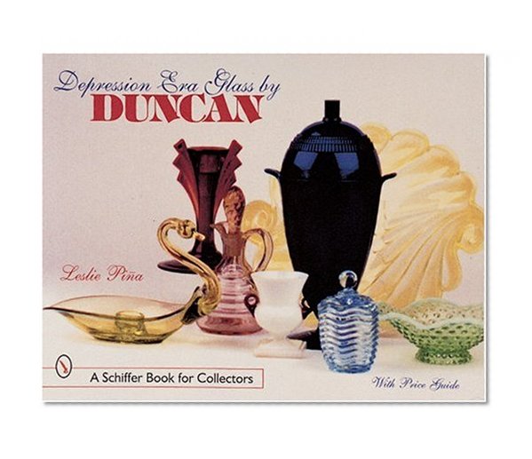 Depression Glass by Duncan (Schiffer Book for Collectors)