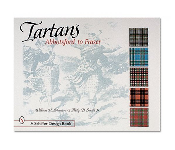 Tartans: Abbotsford to Fraser (Schiffer Design Book)