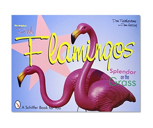 The Original Pink Flamingos: Splendor on the Grass