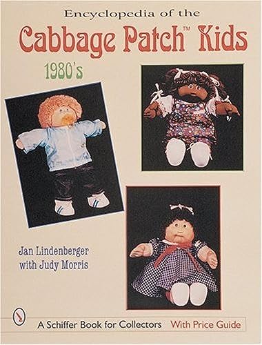 Encyclopedia of Cabbage Patch Kids(r): The 1980s (Schiffer Design Books)