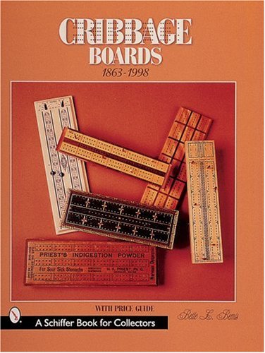 Cribbage Boards, 1863-1998 (Schiffer Book for Collectors)
