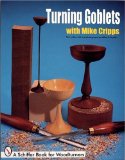 Turning Goblets (Schiffer Book for Woodcarvers)