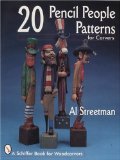 20 Pencil People Patterns for Carvers (A Schiffer book for woodcarvers)