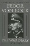 Generalfeldmarschall Fedor von Bock: The War Diary 1939-1945 (Schiffer Military History)