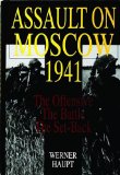 Assault on Moscow 1941: The Offensive  The Battle  The Set-Back (Schiffer Military History)