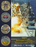 United States Navy Patches Series: Volume V: SHIPS: Battleships/Cruisers/Destroyers/LSTs/Etc. (Schiffer Military History Book) (v. 5)