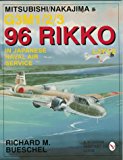 Mitsubishi/Nakajima G3M1/2/3 96 Rikko L3Y1/2 in Japanese Naval Air Service: (Schiffer Military/Aviation History)