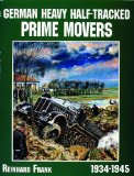 German Heavy Half-Tracked Prime Movers (Schiffer Military/Aviation History)