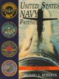 United States Navy Patches: Submarines (Volume IV) (v. 6)