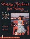 Vintage Fashions for Women: The 1950s & 60s (Schiffer Book for Collectors)