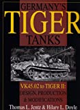 Germany's Tiger Tanks: VK45.02 to TIGER II Design, Production & Modifications (Schiffer Military History)