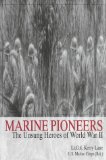 Marine Pioneers: The Unsung Heroes of World War II (Schiffer Military History)