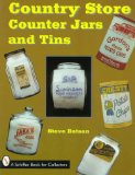 Country Store Counter Jars & T (Schiffer Book for Collectors)
