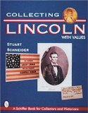 Collecting Lincoln (Schiffer Book for Collectors and Historians)