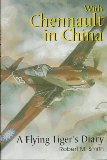 With Chennault in China: A Flying Tiger's Diary (Schiffer Military/Aviation History)