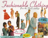 Fashionable Clothing: From the Sears Catalogs - Mid 1960s (A Schiffer Book for Collectors)