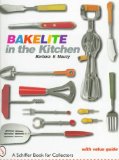 Bakelite in the Kitchen (A Schiffer Book for Collectors)