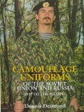 Camouflage Uniforms of the Soviet Union and Russia: 1937-to the Present (Schiffer Military History)
