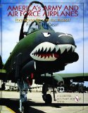 America's Army and Air Force Airplanes: Post-World War I to the Present (Schiffer Military/Aviation History)