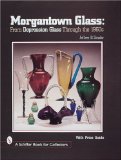 Morgantown Glass: From Depression Glass Through the 1960s (A Schiffer Book for Collectors)