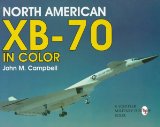 North American Xb-70 Valkyrie: In Color (Schiffer Military History Book)