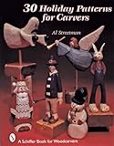 30 Holiday Patterns for Carvers (Schiffer Book for Woodcarvers)