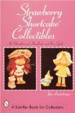 Strawberry Shortcake Collectibles: An Authorized Handbook and Price Guide (A Schiffer Book for Collectors)