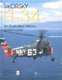 Sikorsky H-34: An Illustrated History: (Schiffer Military/Aviation History)