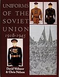 Uniforms of the Soviet Union 1918-1945: (Schiffer Military History)