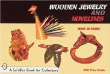 Wooden Jewelry and Novelties (A Schiffer Book for Collectors)
