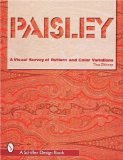 Paisley: A Visual Survey of Pattern and Color Variations (Schiffer Design Book)