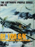 Luftwaffe Profile Series No.10: Bf 109 G/K Field Conversion Kits (RÃ¼stsÃ¤tze)