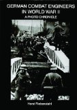 German Combat Engineers in World War II: A Photo Chronicle (Schiffer Military/Aviation History)