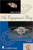 Before You Buy an Engagement Ring: With a 4-Step Guide for Making the Right Choice (Schiffer Book)