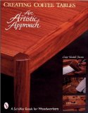 Creating Coffee Tables: An Artistic Approach (Schiffer Book for Woodworkers)