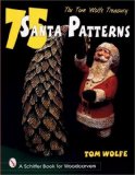 The Tom Wolfe Treasury: 75 Santa Patterns (A Schiffer book for woodcarvers)