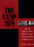 The Camp Men: The SS Officers Who Ran the Nazi Concentration Camp System (Schiffer Military History)
